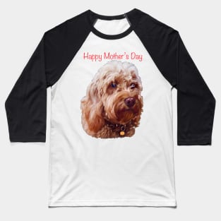 The best Mother’s Day gifts 2022, happy mother’s day- Cavapoo puppy dog  - cavalier king charles spaniel poodle, Cavoodle puppy love Baseball T-Shirt